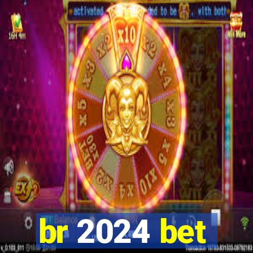 br 2024 bet